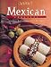 Mexican Cook Book: Classic and Contemporary Recipes