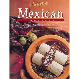 Mexican Cook Book: Classic and Contemporary Recipes