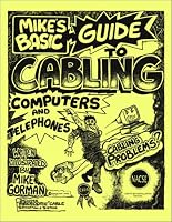Mike's Basic Guide to Cabling Computers and Telephones
