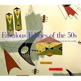 Fabulous Fabrics of the 50s: And Other Terrific Textiles of the 20s, 30s and 40s (And Other Terrific Textiles of the 20s, 30s, and 40s)