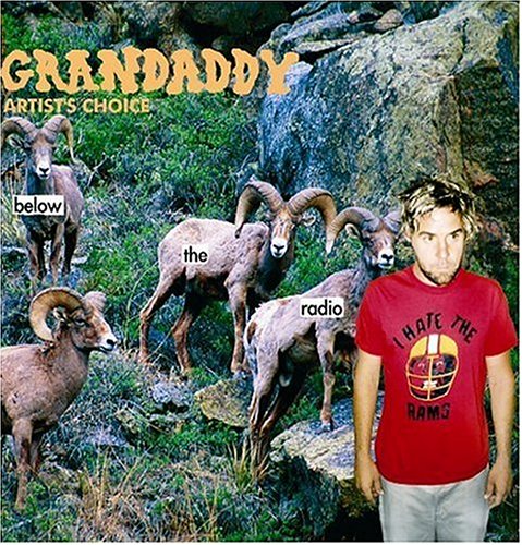CD-Charts  Search : Below the Radio: Artist's Choice/Compiled By Grandaddy