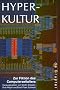 Hyperkultur. Zur Fiktion des Computerzeitalters