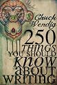 250 Things You Should Know About Writing