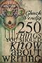 250 Things You Should Know About Writing