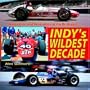 INDY's Wildest Decade