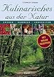 Kulinarisches aus der Natur. Suchen - Sammeln - Zubereiten.