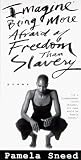  : Imagine Being More Afraid of Freedom Than Slavery: Poems