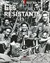 Les R�sistants : L'histoire de ceux qui refus�rent