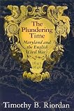 The Plundering Time: Maryland and the English Civil War, 1645-1646