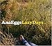 Ana Egge, Lazy Days by Ana Egge (2007-11-13) &#x3010;&#x4E26;&#x884C;&#x8F38;&#x5165;&#x54C1;&#x3011;, 発売中