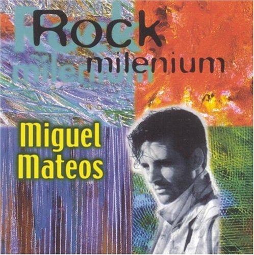 Miguel Mateos - Rock del Milenio - Zortam Music