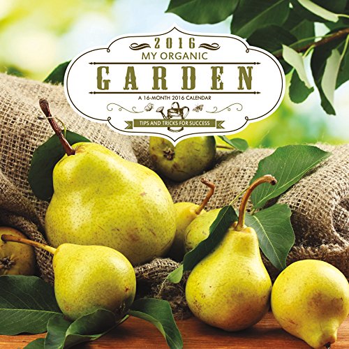 Organic Gardening 2016 Wall Calendar