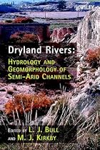Dryland Rivers: Hydrology and Geomorphology of Semi-arid Channels