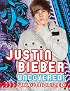 Justin Bieber: Uncovered
