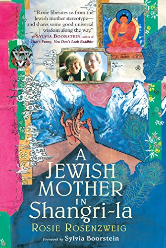 A Jewish Mother in Shangri-la, by Rosie Rosenzweig