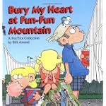 Bury My Heart at Fun-Fun Mountain : A FoxTrot Collection