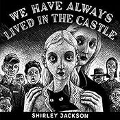 We Have Always Lived in the Castle | [Shirley Jackson]