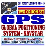 More details of book titled: 21st Century Guide to the Global Positioning System (GPS): Navstar Satellite Navigation for Civilians, the Military, Aviation and Maritime Users (Two CD-ROM Set)