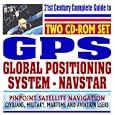 21st Century Guide to the Global Positioning System (GPS): Navstar Satellite Navigation... by World Spaceflight News