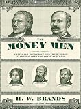 Review Tantor Media  / The Money Men: Capitalism, Democracy, and the Hundred Years' War Over the American Dollar