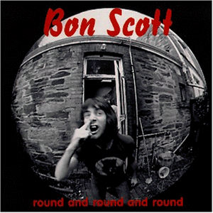 Bon Scott - Round And Round And Round - Zortam Music