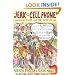 The Jerk with the Cell Phone: A Survival Guide for the Rest of Us