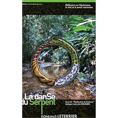 La DANSE DU SERPENT, R�flexions sur l'Ayahuasca, le r�el, et le savoir visionnaire