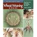 Wheat Weaving and Straw Art: Tips, Tools, and Techniques for Learning the Craft (Heritage Crafts)