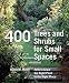 Search : 400 Trees and Shrubs for Small Spaces