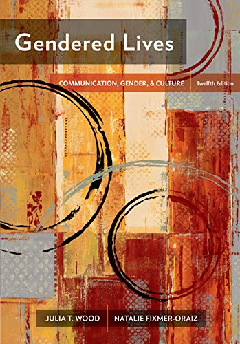 Gendered Lives, by Julia T. Wood, Natalie Fixmer-Oraiz