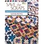 Save The Scraps: Great Quilts From Small Bits (That Patchwork Place)