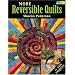 More Reversible Quilts: 11 New Projects