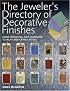 The Jeweler's Directory of Decorative Finishes: From Enameling and Engraving to Inlay and Granulation