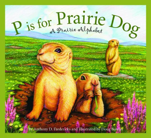 P is for Prairie Dog: A Prairie Alphabet (Science Alphabet)
