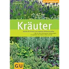 Kr�uter (Schritt f�r Schritt zum eigenen Kr�uterparadies): Praxis Schritt f�r Schritt. So wachsen und gedeihen Ihre Kr�uter. Anlagetipps f�r Ihr ... Die beliebtesten Kr�uter f�r Beet und Topf