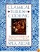 Classical Turkish Cooking: Traditional Turkish Food for the American Kitchen