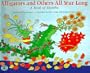 Alligators and Others All Year Long : A Book of Months