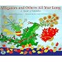 Alligators and Others All Year Long : A Book of Months