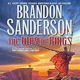 The Way of Kings: Book One of The Stormlight Archive The Way of Kings: Book One of The Stormlight Archive