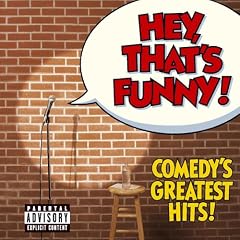 Hey, That’s Funny! Comedy’s Greatest Hits [EXPLICIT LYRICS]