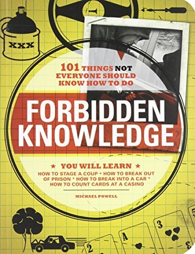 Forbidden Knowledge: 101 Things NOT Everyone Should Know How to Do by Michael Powell (2007) Paperback