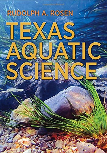 Texas Aquatic Science (River Books, Sponsored by The Meadows Center for Water and the Environment, Texa)