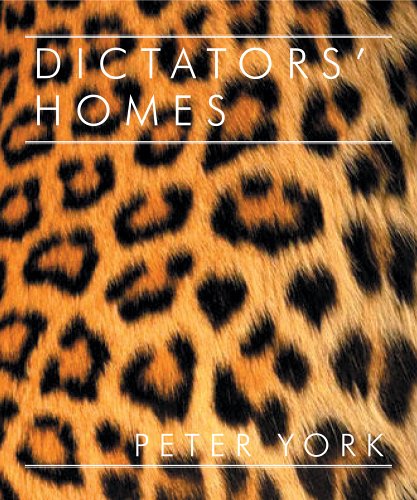 City Travel Guides Discounted  Books : Dictators' Homes: Lifestyles of the World's Most Colourful Despots