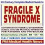 21st Century Complete Medical Guide to Fragile X Syndrome, FRAXA, Authoritative Government Documents, Clinical References, and Practical Information for Patients and Physicians (CD-ROM)