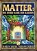 Matter: The Other Name for Illusion