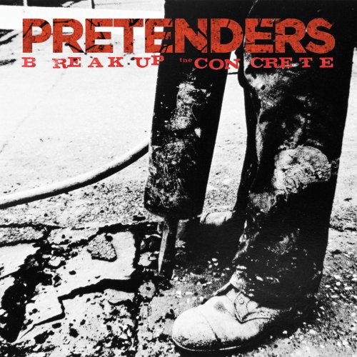 The Pretenders - Break Up The Concrete - Zortam Music