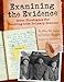 Examining the Evidence: Seven Strategies for Teaching with Primary Sources (Maupin House)