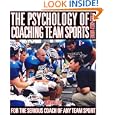 The Psychology Of Coaching Team Sports: A Self-help Guide