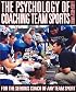 The Psychology of Coaching Team Sports: A Self-Help Guide