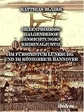 Hexenprozesse, Galgenberge, Hinrichtungen, Kriminaljustiz im F�rstentum L�neburg und im K�nigreich Hannover